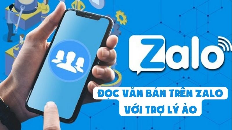 Tận Dụng Tính Năng Đọc Văn Bản Trên Zalo Với Trợ Lý Ảo: Nhanh Chóng và Tiện Lợi